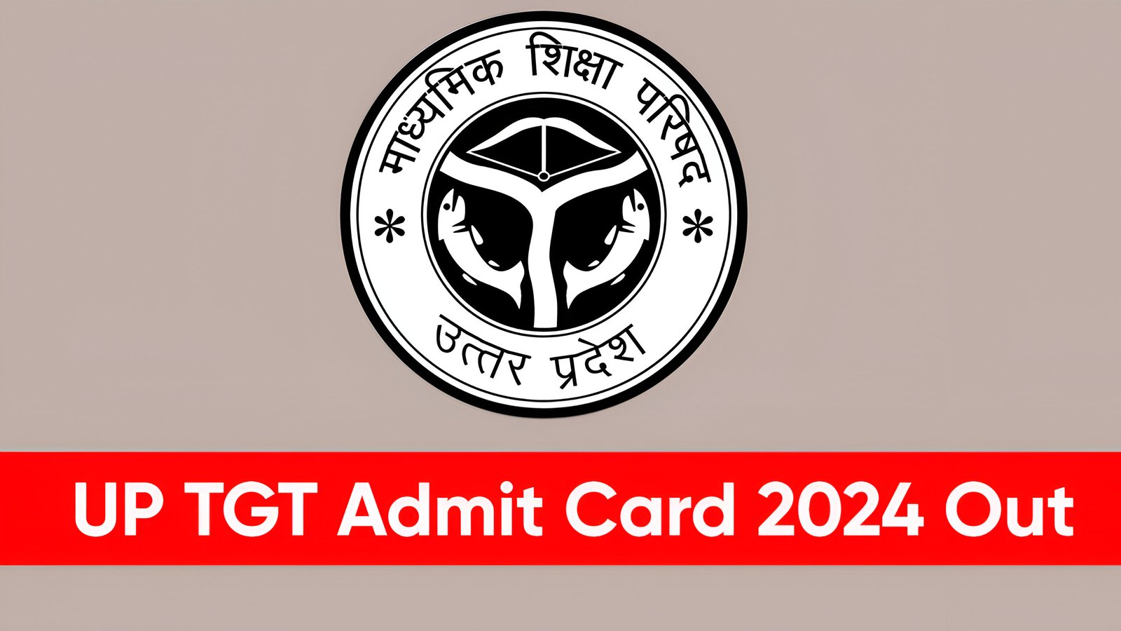 UP TGT Admit Card 2024 Out