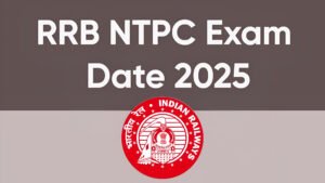 RRB NTPC Exam Date 2025