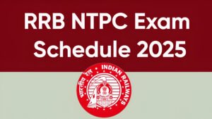 RRB NTPC Exam Schedule 2025