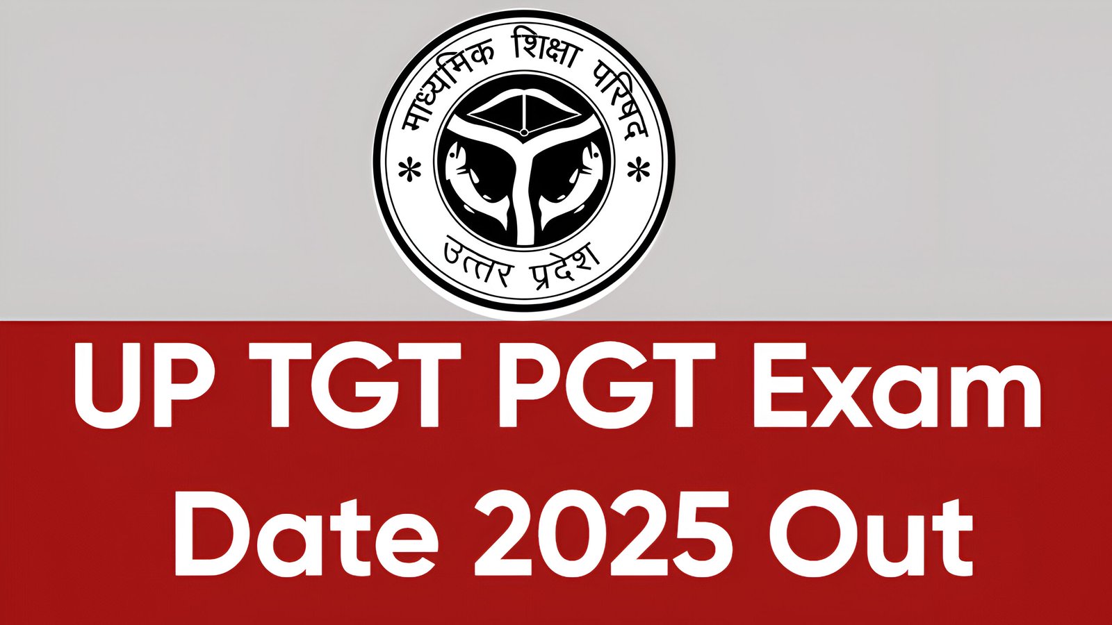 UP TGT PGT Exam Date 2025