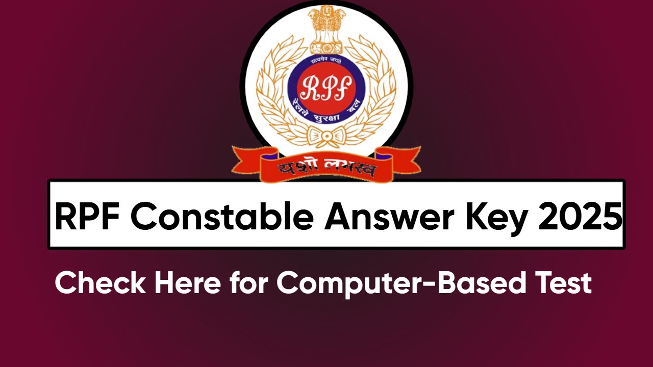 RPF Constable Answer Key 2025