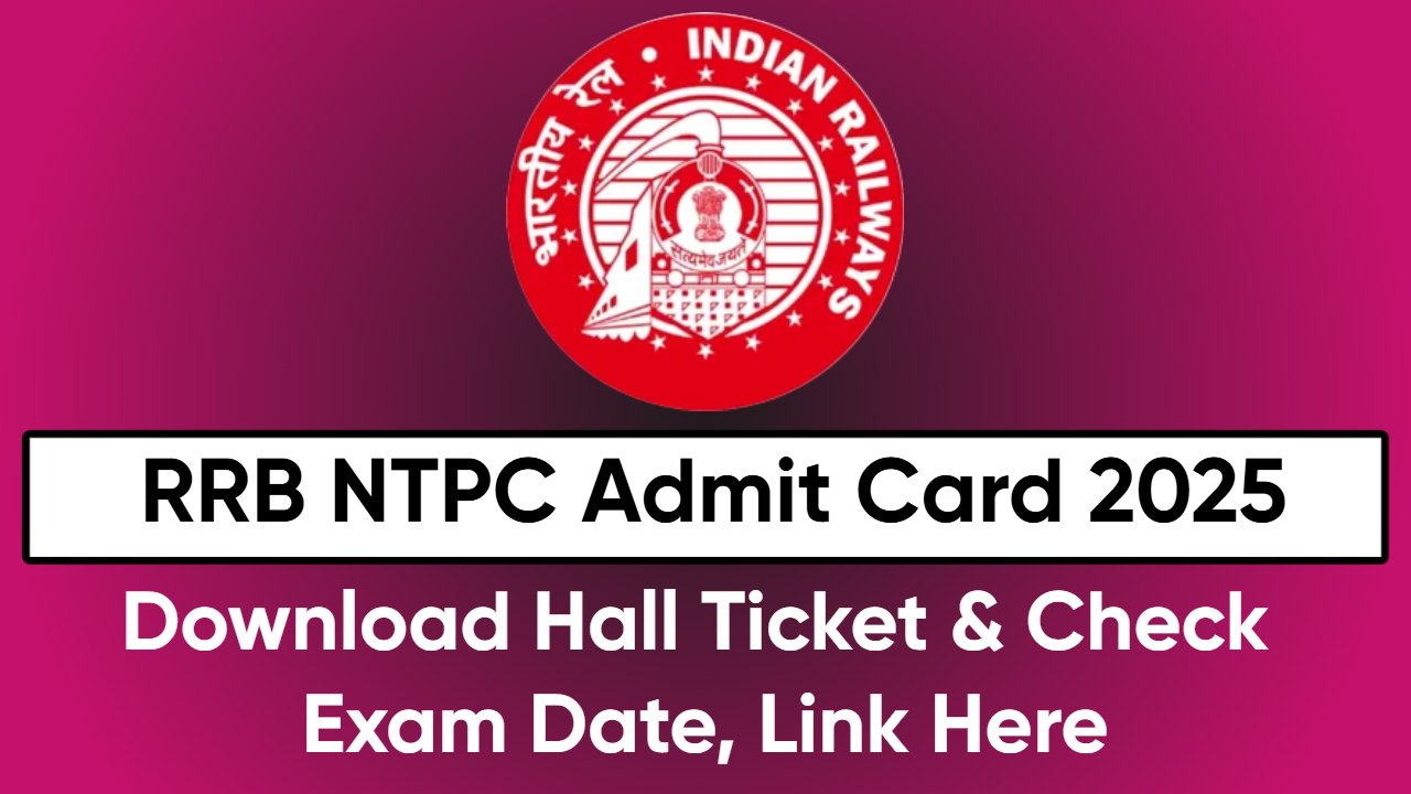RRB NTPC Admit Card 2025